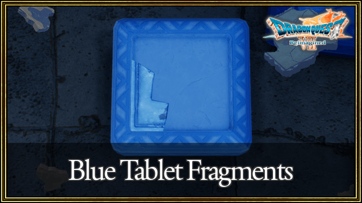 Dragon Quest VII Reimagined - Blue Tablet Fragments
