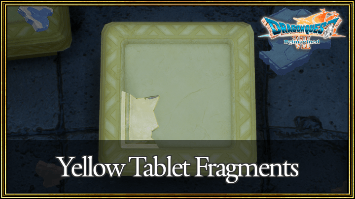 Dragon Quest VII Reimagined - Yellow Tablet Fragments