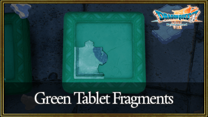 Dragon Quest VII Reimagined - Green Tablet Fragments