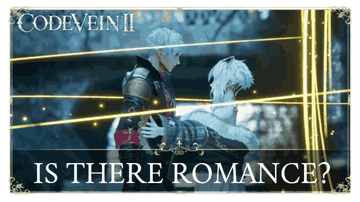 :Code Vein 2 - Is There Romance