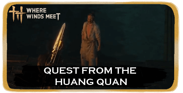 Quest from the Huang Quan