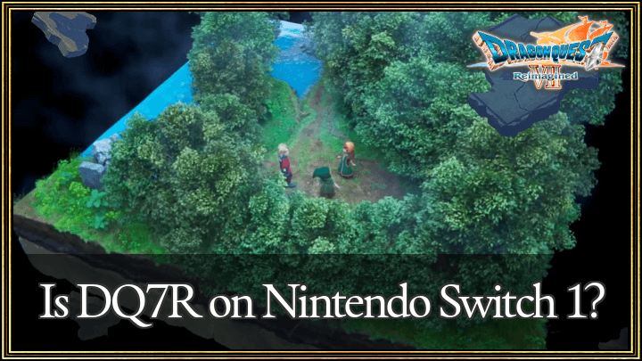 Is Dragon Quest 7 Reimagined on Nintendo Switch 1