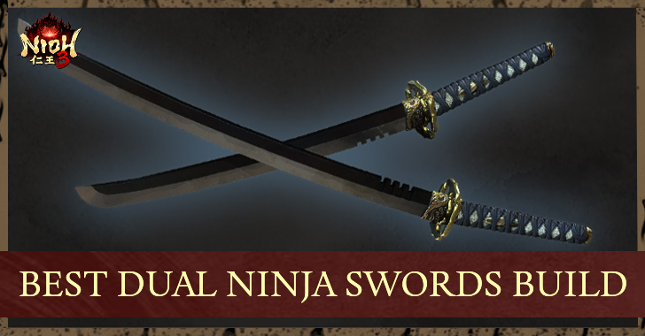 Best Dual Ninja Swords Build Nioh 3