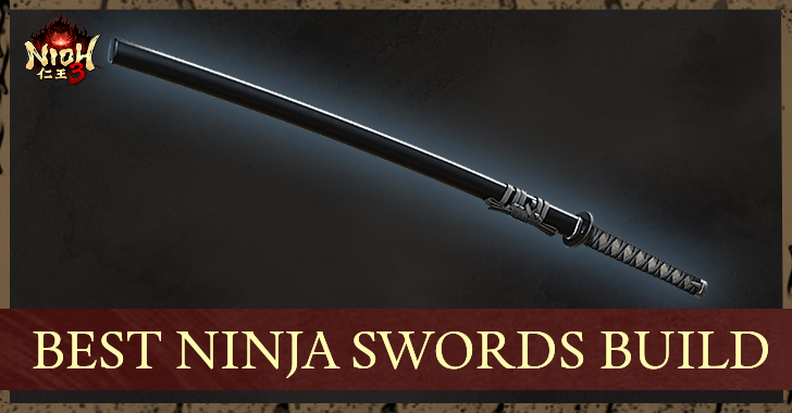 Best Ninja Swords Build Nioh 3