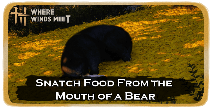 Snatch Food From the Mouth of a Bear