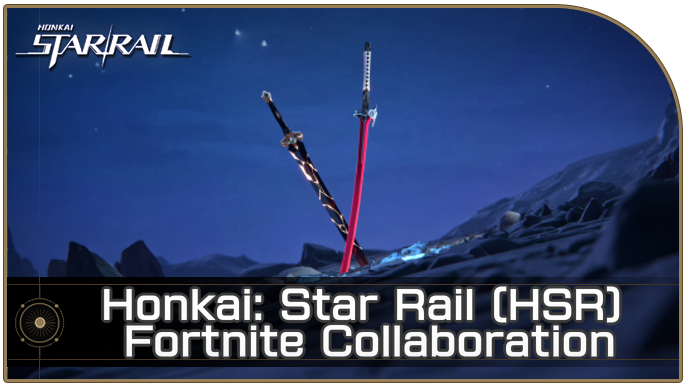 Honkai: Star Rail (HSR) Fortnite Collaboration