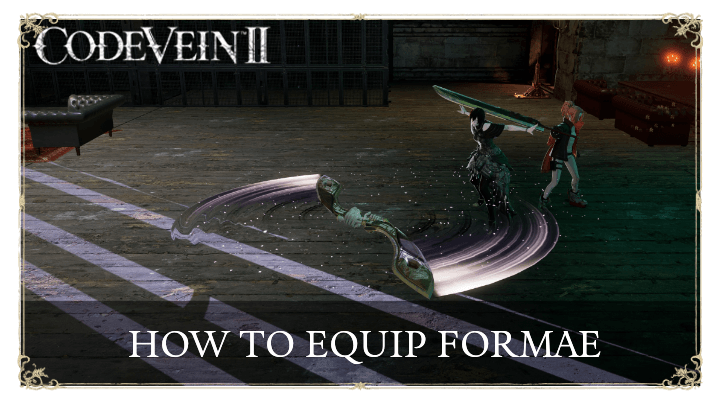 How to Equip Formae Guide - Code Vein 2
