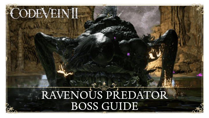 Code Vein 2 Ravenous Predator Boss Guide and How to Beat