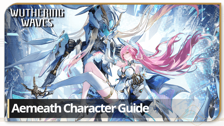 Wuthering Waves - Aemeath Character Info and Kit