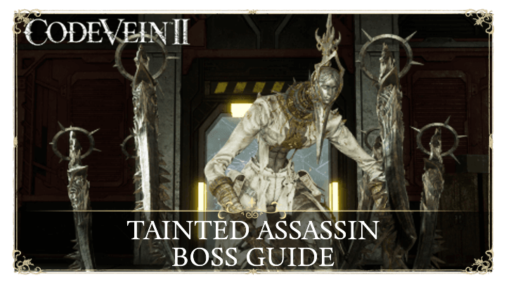 Code Vein 2 Tainted Assassin Boss Guide and How to Beat