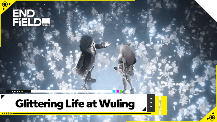 Arknights Endfield Glittering Life at Wuling Guide Event  Guide