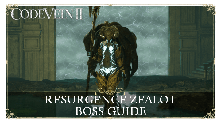 Code Vein 2 Resurgence Zealot Boss Guide and How to Beat