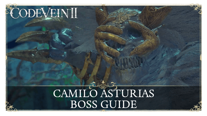 Code Vein 2 Camilo Asturias Boss Guide and How to Beat