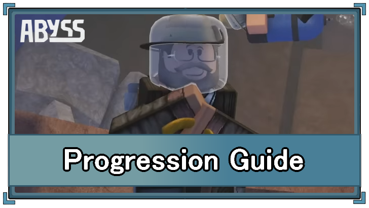 Abyss - Progression Guide