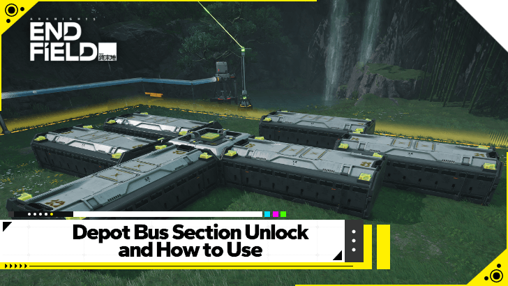 Arknights Endfield - Depot Bus Section Unlock and How to Use