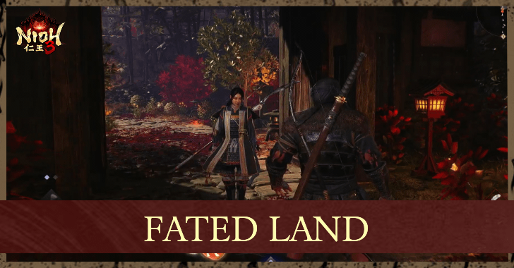 Nioh 3 Fated Land Walkthrough