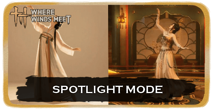 Where Winds Meet - Spotlight Mode