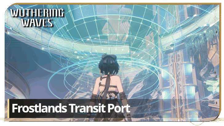 Wuthering Waves - Frostlands Transit Port