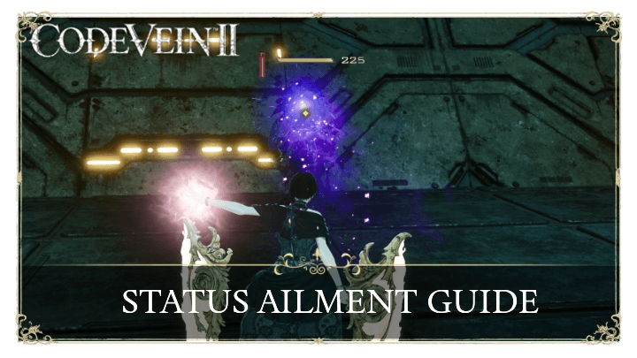 Code Vein 2 - Status Ailment Guide