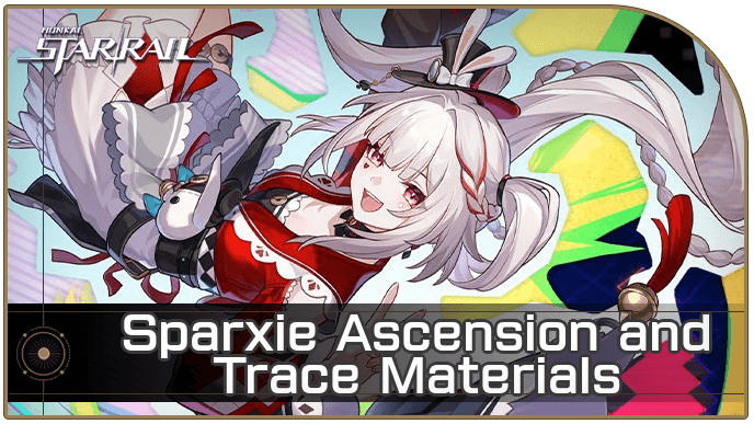 Honkai Star Rail - Sparxie Ascension and Trace Materials