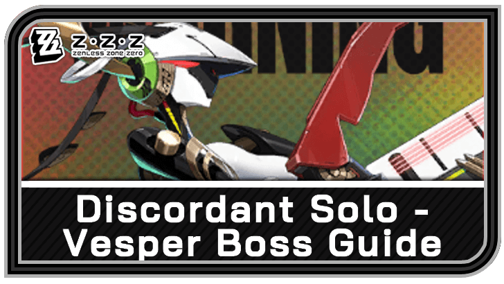Zenless Zone Zero - Discordant Solo - Vesper Enemy Guide