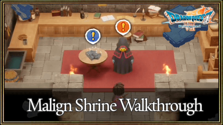 Dragon Quest 7 Reimagined (DQ7) Malign Shrine Walkthrough Guide