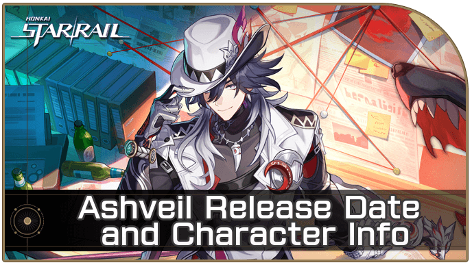 Honkai Star Rail - Ashveil Release Date and Character Info