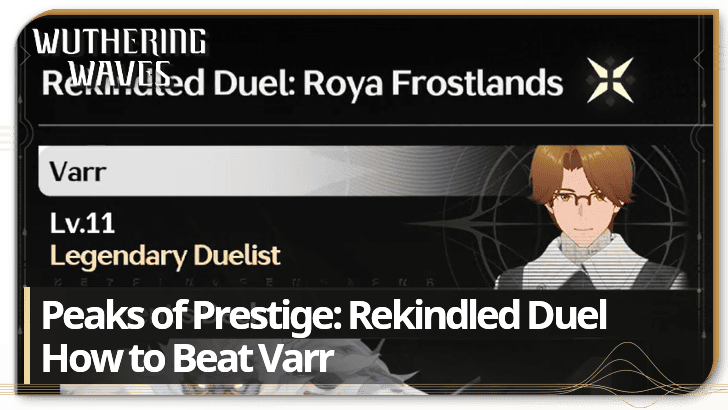 Wuthering Waves - How to Beat Varr in Peaks of Prestige Rekindled Duel