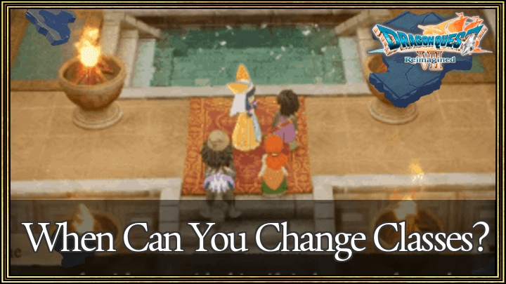 DQ7 - When Can You Change Classes