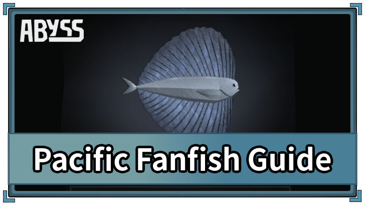 Pacific Fanfish Guide