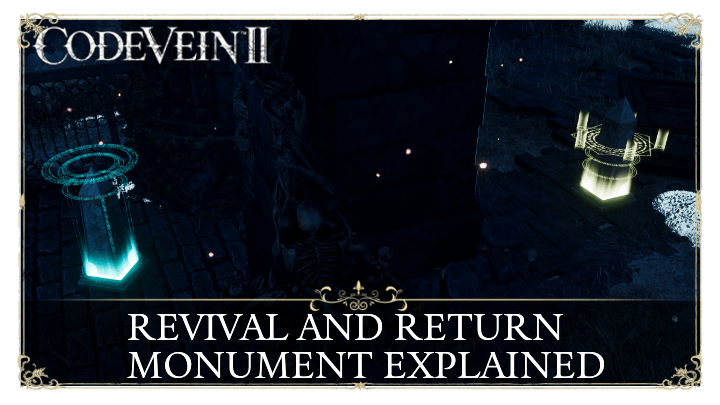 Code Vein 2 - Revival and Return Monument Explained