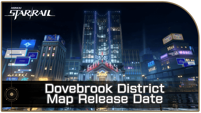 Honkai Star Rail - Dovebrook District Map Release Date