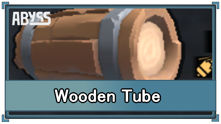 Abyss - Wooden Tube