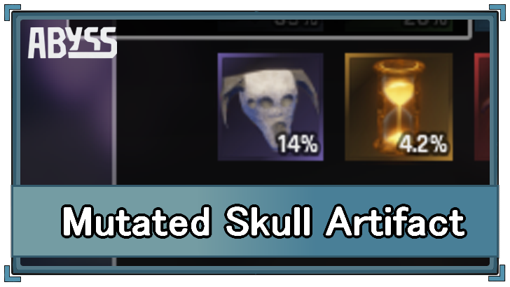 Abyss - Mutated Skull Artifact Stats and How to Get