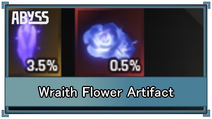 Abyss - Wraith Flower Artifact Stats and How to Get