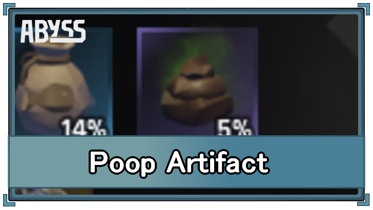 Abyss - Poop Artifact Stats and How to Get