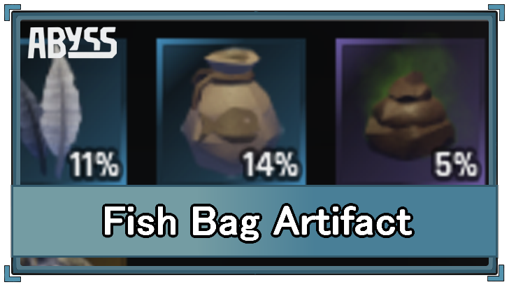 Abyss - Fish Bag Artifact Stats and How to Get