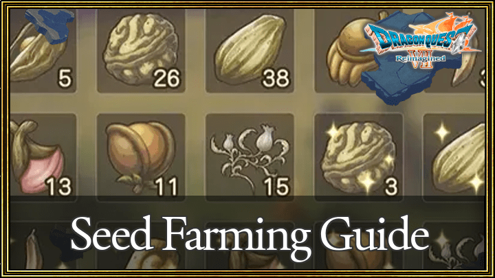 DQ7 - Seed Farming Guide