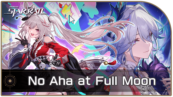Honkai Star Rail - No Aha at Full Moon Mission Guide