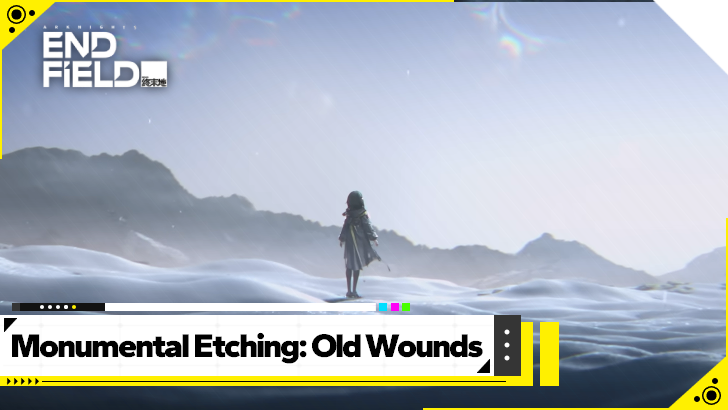 Arknights Endfield Monumental Etching Old Wounds