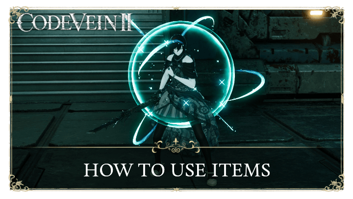 Code Vein 2 - How to use items