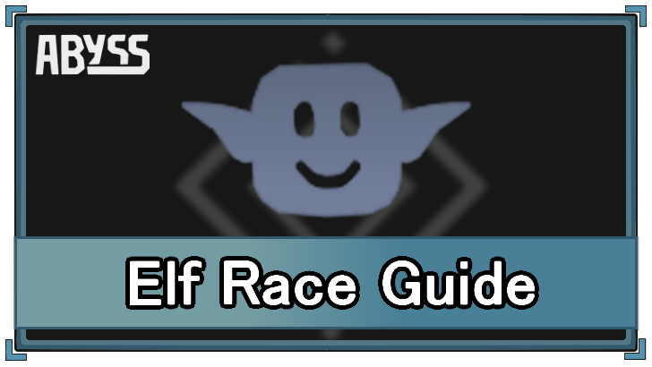 Roblox Abyss Elf Race Guide