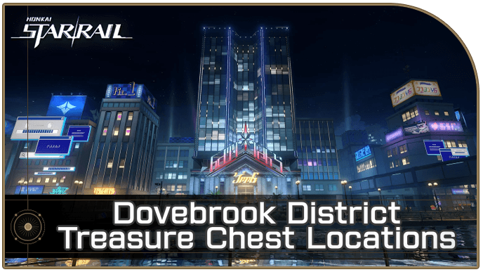 Honkai Star Rail - Dovebrook District Treasure Chest Locations
