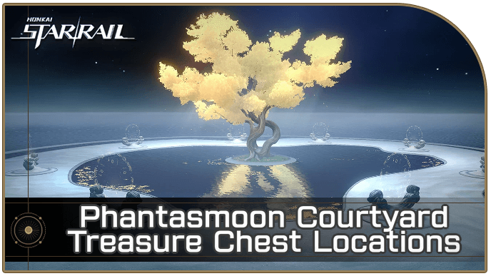 Honkai Star Rail - Phantasmoon Courtyard Treasure Chest Locations