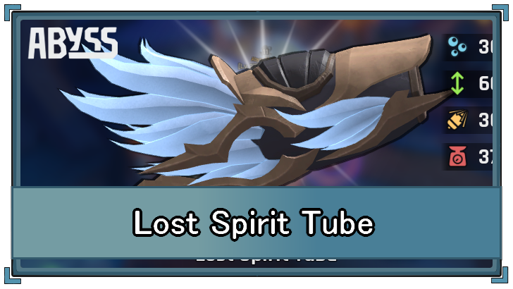 Abyss - Lost Spirit Tube Stats and How to Get