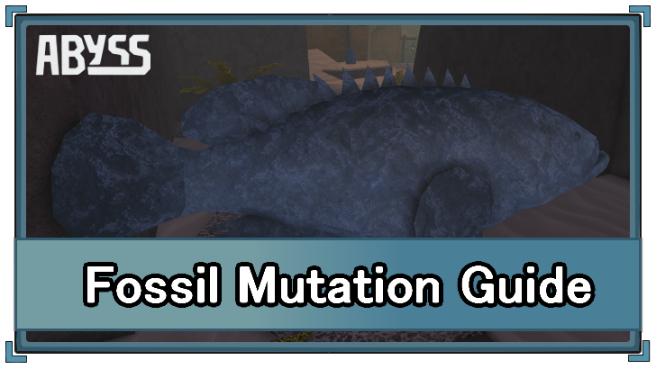 Abyss (Roblox) - Fossil Mutation Appearance and Location