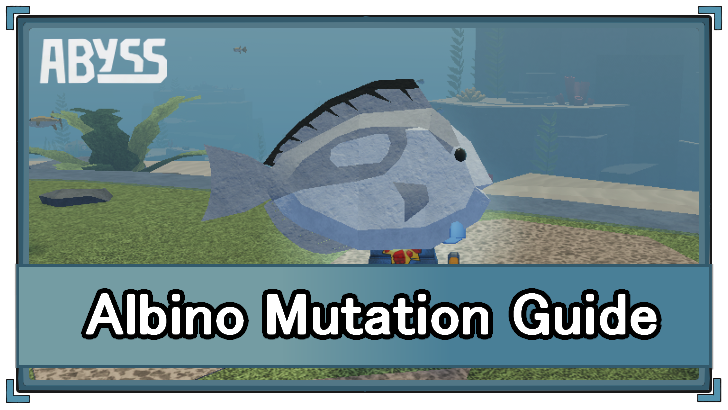 Abyss (Roblox) - Albino Mutation Appearance and Location