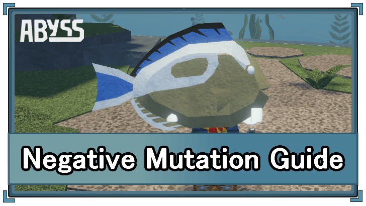 Abyss (Roblox) - Negative Mutation Appearance and Location