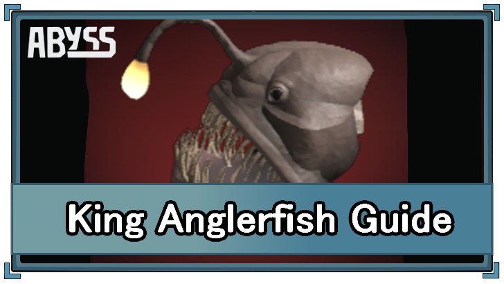 King Anglerfish Guide