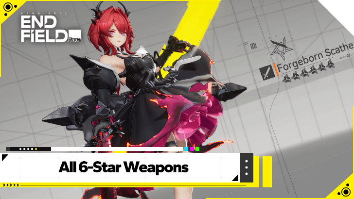 Arknights Endfield All 6-Star Weapons